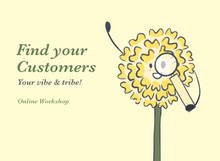 Load image into Gallery viewer, Find your Customers: Your vibe and tribe - Recorded Session