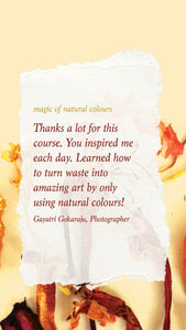 Magic of Natural Colours: Online Workshop (Anytime Access)